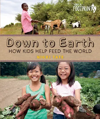 Na zem: Jak děti pomáhají uživit svět - Down to Earth: How Kids Help Feed the World