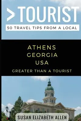 Víc než turista - Athens Georgia USA: 50 tipů na výlet od místního obyvatele - Greater Than a Tourist- Athens Georgia USA: 50 Travel Tips from a Local