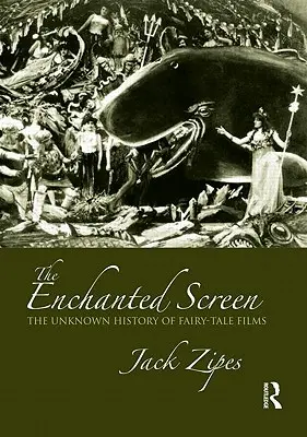 Kouzelné plátno: Neznámé dějiny pohádkových filmů Zakleté pohádky: Neznámé dějiny pohádkových filmů - The Enchanted Screen: The Unknown History of Fairy-Tale Films