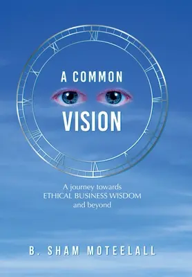 Společná vize: Cesta k etické obchodní moudrosti a dál - A Common Vision: A Journey Towards Ethical Business Wisdom and Beyond