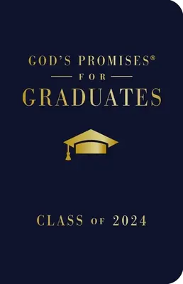 Boží zaslíbení pro absolventy: Třída 2024 - Námořnická NKJV: Nová verze krále Jakuba - God's Promises for Graduates: Class of 2024 - Navy NKJV: New King James Version