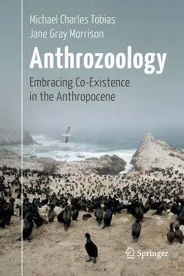 Anthrozoology: Antropologie: Přijetí koexistence v antropocénu - Anthrozoology: Embracing Co-Existence in the Anthropocene