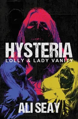 Hysterie: Lolly & Lady Vanity - Hysteria: Lolly & Lady Vanity