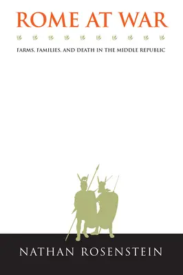 Řím ve válce: farmy, rodiny a smrt ve střední republice - Rome at War: Farms, Families, and Death in the Middle Republic