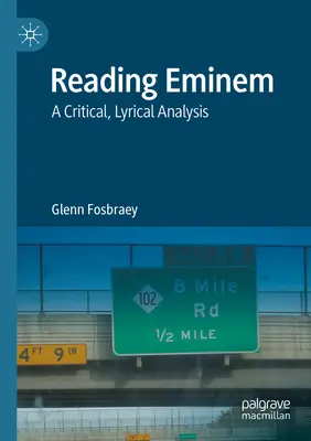 Čtení Eminema: Kritická analýza textů Eminema: Kritická analýza textů - Reading Eminem: A Critical, Lyrical Analysis