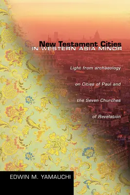 Novozákonní města v západní Malé Asii - New Testament Cities in Western Asia Minor