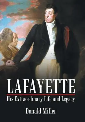Lafayette: Jeho neobyčejný život a odkaz - Lafayette: His Extraordinary Life and Legacy