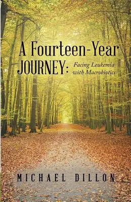 Čtrnáctiletá cesta: Jak čelit leukémii s makrobiotikou - A Fourteen-Year Journey: Facing Leukemia with Macrobiotics