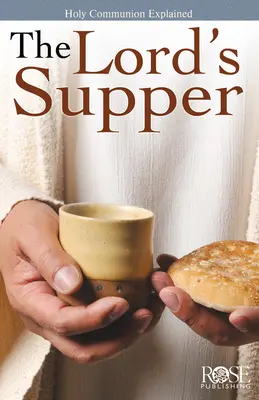 Večeře Páně: Vysvětlení svatého přijímání - The Lord's Supper: Holy Communion Explained