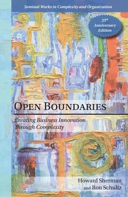 Otevřené hranice: Vytváření inovací v podnikání prostřednictvím komplexnosti - Open Boundaries: Creating Business Innovation through Complexity