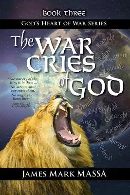 Válečné výkřiky Boží: Uvolnění Božího řevu v našem bojovém uctívání - The War Cries of God: Releasing God's Roar in our Warfare-Worship