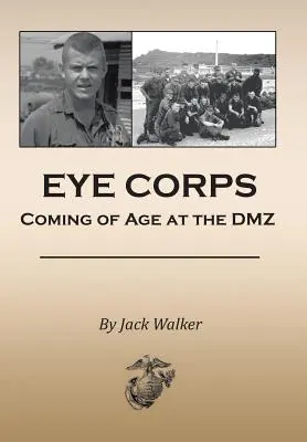 Oční sbor: Věk v demilitarizované zóně - Eye Corps: Coming of Age at the DMZ