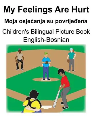 Anglicko-bosenský My Feelings Are Hurt/Moja osjecanja su povrijeđena Dětský dvojjazyčný obrázkový slovník - English-Bosnian My Feelings Are Hurt/Moja osjecanja su povrijeđena Children's Bilingual Picture Book