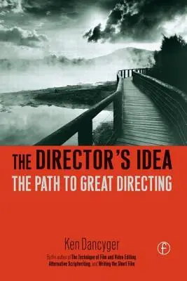 Myšlenka ředitele: Cesta ke skvělé režii - The Director's Idea: The Path to Great Directing