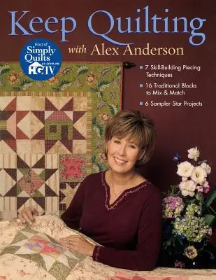 Keep Quilting with Alex Anderson - tištěné vydání na vyžádání - Keep Quilting with Alex Anderson - Print on Demand Edition