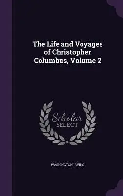 Život a cesty Kryštofa Kolumba, 2. díl - The Life and Voyages of Christopher Columbus, Volume 2
