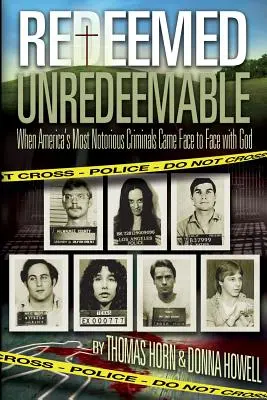 Vykoupení nevykoupení: Když se nejznámější američtí zločinci setkali tváří v tvář s Bohem. - Redeemed Unredeemable: When America's Most Notorious Criminals Came Face to Face with God
