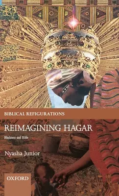 Reimagining Hagar: Černošství a Bible - Reimagining Hagar: Blackness and Bible