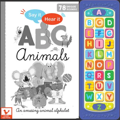 Řekni to, slyš to: Slyš a slyš: ABC zvířátek - Say It, Hear It: ABC Animals