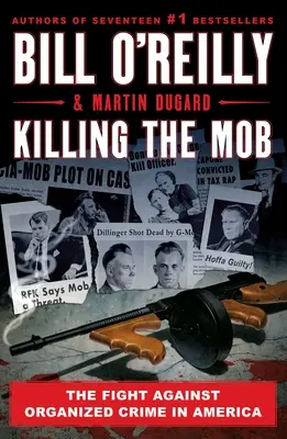Zabíjení mafie: Boj proti organizovanému zločinu v Americe - Killing the Mob: The Fight Against Organized Crime in America