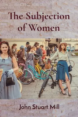 Poddanství žen - The Subjection of Women