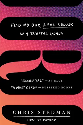 Irl: Hledání našeho skutečného já v digitálním světě - Irl: Finding Our Real Selves in a Digital World