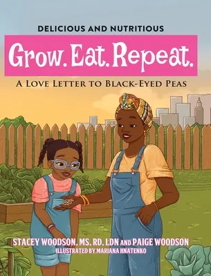Pěstujte. Jíst. Opakuj. Milostný dopis černookému hrášku - Grow. Eat. Repeat. A Love Letter To Black-Eyed Peas
