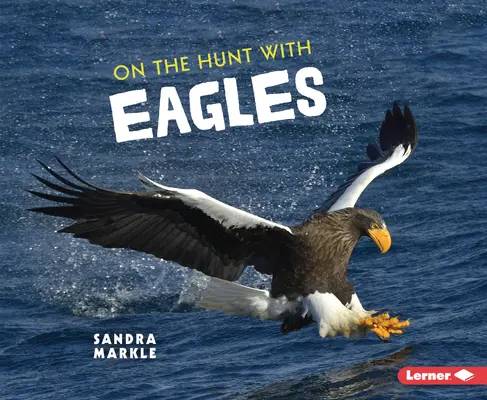 Na lovu s orly - On the Hunt with Eagles
