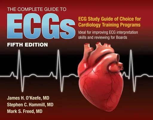 Kompletní průvodce ekg: A Comprehensive Study Guide to Improve ECG Interpretation Skills: A Comprehensive Study Guide to Improve ECG Interpretation Skills: Komplexní studijní příručka pro zlepšení dovedností při interpretaci EKG: A Comprehensive Study Guide to Improve ECG Interpretatio - The Complete Guide to Ecgs: A Comprehensive Study Guide to Improve ECG Interpretation Skills: A Comprehensive Study Guide to Improve ECG Interpretatio