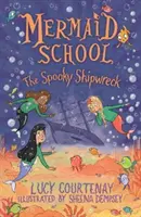 Škola mořských panen: Strašidelný vrak lodi - Mermaid School: The Spooky Shipwreck