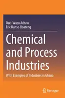 Chemický a zpracovatelský průmysl: S příklady průmyslových odvětví v Ghaně - Chemical and Process Industries: With Examples of Industries in Ghana