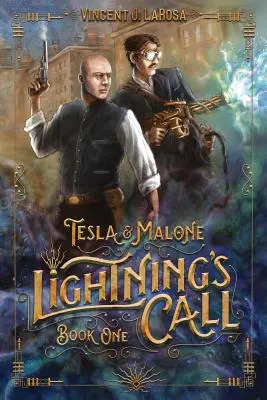 Tesla & Malone, Volání blesku, kniha první - Tesla & Malone, Lightning's Call, Book One
