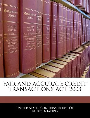Zákon o spravedlivých a přesných úvěrových transakcích, 2003 - Fair and Accurate Credit Transactions ACT, 2003