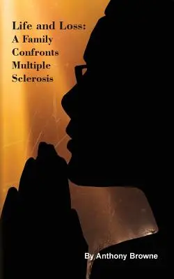Život a ztráta: Rodina čelí roztroušené skleróze - Life and Loss: A Family Confronts Multiple Sclerosis