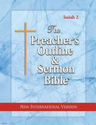 Kazatelská osnova a Bible kázání: Izajáš 36-66: Nová mezinárodní verze - The Preacher's Outline & Sermon Bible: Isaiah 36-66: New International Version