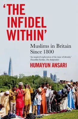 The Infidel Within (Nevěřící uvnitř): Nevěřící - muslimové v Británii od roku 1800 - The Infidel Within: Muslims in Britain Since 1800