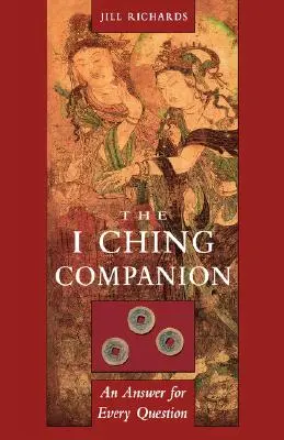 I-ťing Companion: Odpověď na každou otázku - I Ching Companion: An Answer for Every Question