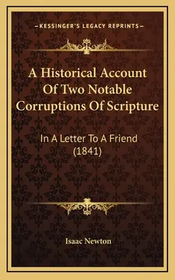 Historický popis dvou pozoruhodných zkomolenin Písma svatého: V dopise příteli (1841) - A Historical Account Of Two Notable Corruptions Of Scripture: In A Letter To A Friend (1841)
