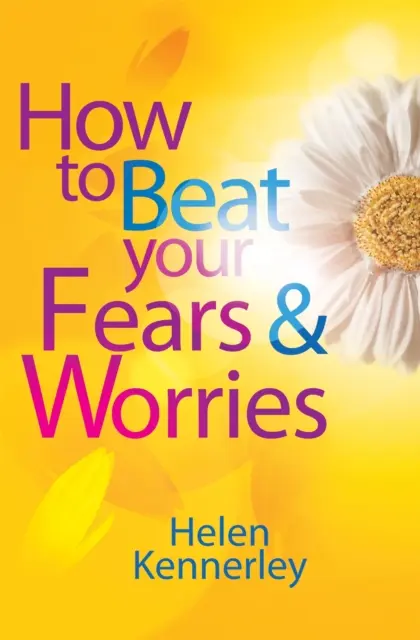 Jak porazit své strachy a obavy - How to Beat Your Fears and Worries