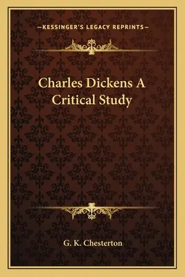 Kritická studie o Charlesi Dickensovi - Charles Dickens A Critical Study