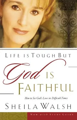 Život je těžký, ale Bůh je věrný: Jak vidět Boží lásku v těžkých chvílích? - Life Is Tough, But God Is Faithful: How to See God's Love in Difficult Times