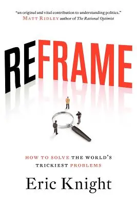 Reframe: Jak vyřešit nejsložitější problémy světa - Reframe: How to solve the world's trickiest problems