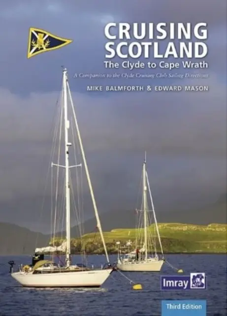 CCC Cruising Scotland - The Clyde to Cape Wrath (Plavba po Skotsku) - CCC Cruising Scotland - The Clyde to Cape Wrath