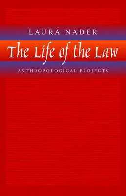 Život práva: Antropologické projekty - The Life of the Law: Anthropological Projects