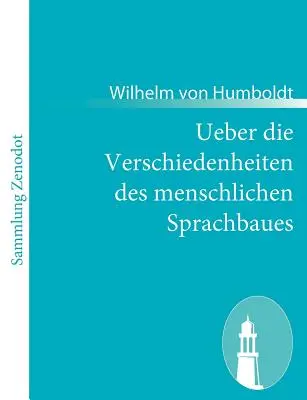 Ueber die Verschiedenheiten des menschlichen Sprachbaues (O proměnách lidského jazyka) - Ueber die Verschiedenheiten des menschlichen Sprachbaues