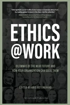 Etika v práci: Dilemata blízké budoucnosti a jak je vaše organizace může vyřešit - Ethics at Work: Dilemmas of the Near Future and How Your Organization Can Solve Them