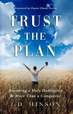 Důvěřuj plánu: Stát se svatým obydlím a víc než vítězem - Trust the Plan: Becoming a Holy Habitation & More Than a Conqueror