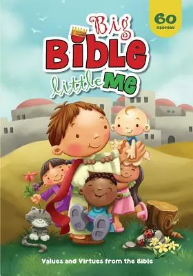 Velká Bible, malé já: Hodnoty a ctnosti z Bible - Big Bible, Little Me: Values and Virtues from the Bible