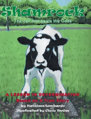 Shamrock Tele, které překonalo šance: Lekce odhodlání - Shamrock The Calf That Beats the Odds: A lesson in Determination