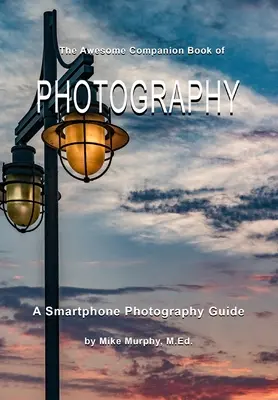 Úžasná společenská kniha o fotografování - The Awesome Companion Book of Photography